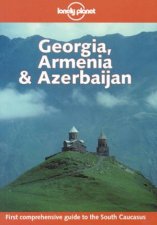 Lonely Planet Georgia Armenia and Azerbaijan 1st Ed