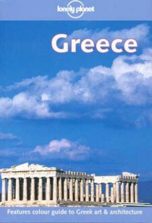 Lonely Planet: Greece, 4th Ed by Various