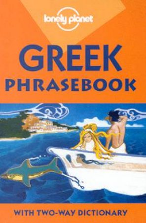 Lonely Planet Phrasebooks: Greek, 2nd Ed by Markella A Callimassia