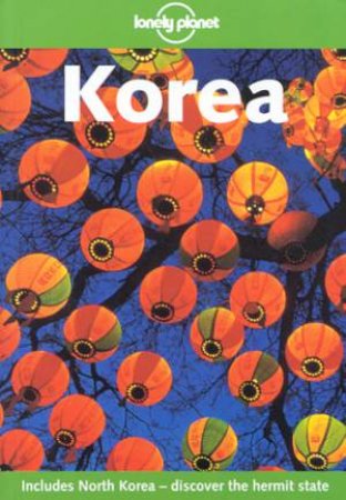 Lonely Planet: Korea, 5th Ed by Robert Storey & Eunkyong