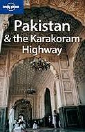 Lonely Planet: Pakistan & The Karakoram Highway - 6 Ed by Various