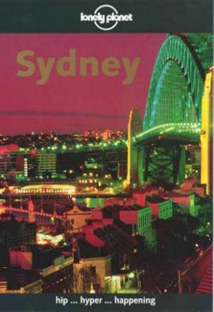 Lonely Planet: Sydney, 4th Ed by Various