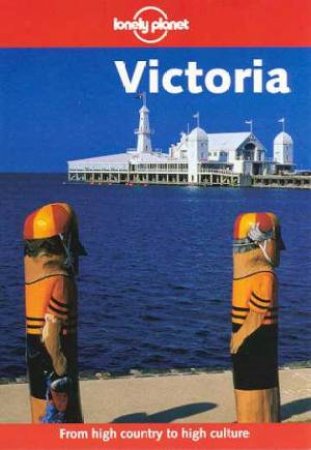 Lonely Planet: Victoria, 3rd Ed by Various