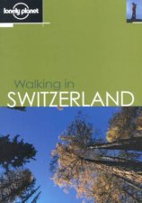 Lonely Planet Walking In Switzerland 2nd Ed