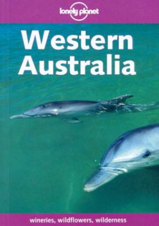 Lonely Planet: Western Australia, 3rd Ed by Various