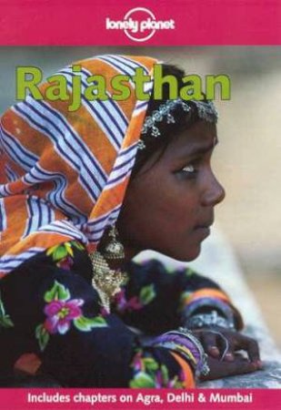 Lonely Planet: Rajasthan, 2nd Ed by Various