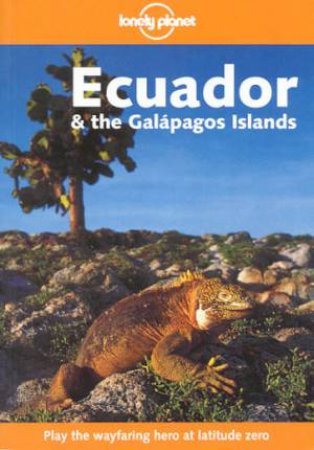 Lonely Planet: Ecuador and The Galapagos Islands, 5th Ed by Various