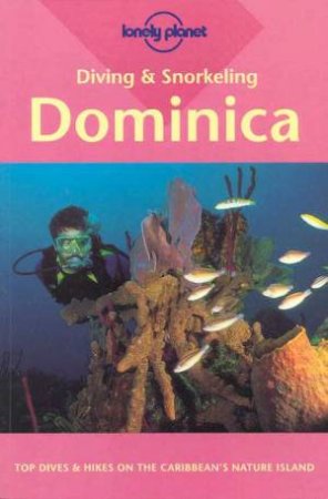 Lonely Planet Diving and Snorkeling: Dominica, 1st Ed by Various