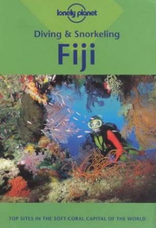 Lonely Planet Diving and Snorkelling: Fiji, 2nd Ed by Various