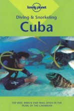 Lonely Planet Diving and Snorkeling Cuba 2nd Ed