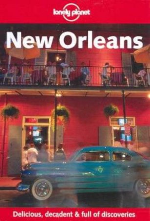 Lonely Planet: New Orleans, 2nd Ed by Various