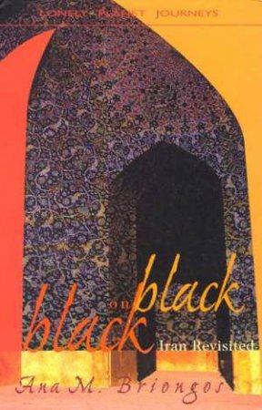 Lonely Planet Journeys: Black On Black by Ana M Briongos