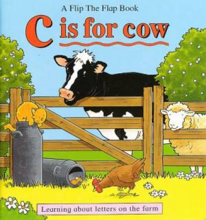 C Is For Cow Flip-The-Flap by Various