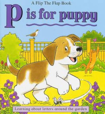 P Is For Puppy Flip-The-Flap by Various