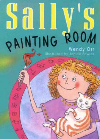 Yellow Tadpole: Sally's Painting Room by Wendy Orr