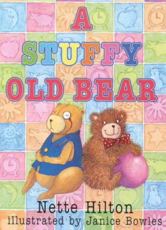 Yellow Tadpole: A Stuffy Old Bear by Nette Hilton