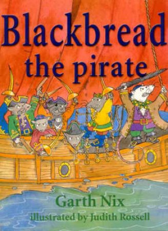 Red Tadpoles: Blackbread The Pirate by Garth Nix