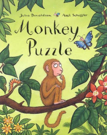 Monkey Puzzle by Julia Donaldson & Axel Scheffler