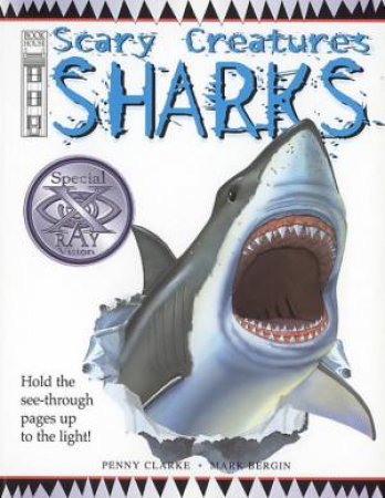 Scary Creatures: Sharks by Penny Clarke & Mark Bergin