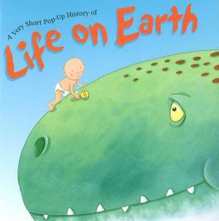 A Very Short Pop-Up History Of Life On Earth by Stephen Holmes