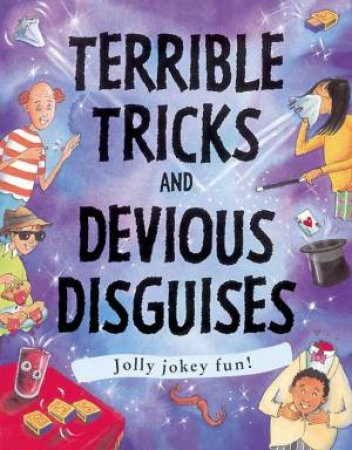 Terrible Tricks And Devious Disguises by Susan Martineau