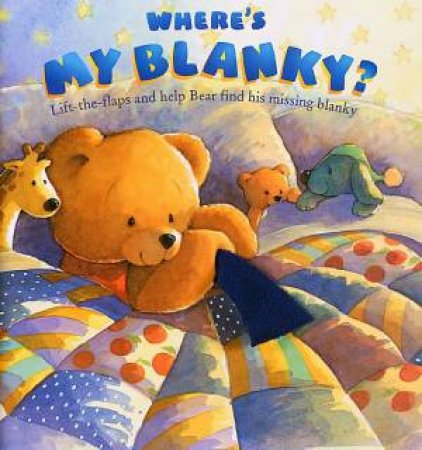 Where's My Blankey? Lift-The-Flap Book by Keith Faulkner