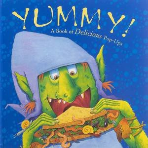 Yummy!: A Book Of Delicious Pop-Ups by Various