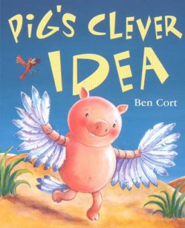 Pig's Clever Idea by Ben Cort