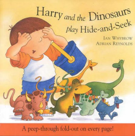 Harry And The Dinosaurs Plays Hide And Seek by Ian Whybrow & Adrian Reynolds