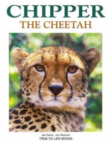 True-To-Life: Chipper The Cheetah by Jon Resnick