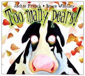 Too Many Pears! by Jackie French & Bruce Whatley