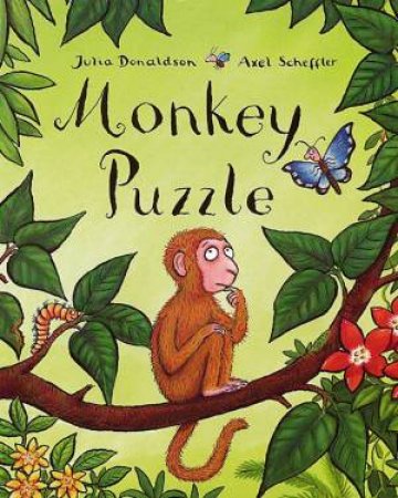 Monkey Puzzle by Julia Donaldson & Axel Scheffler