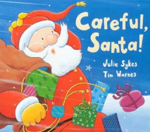 Careful, Santa! by Julie Syke & Tim Warnes