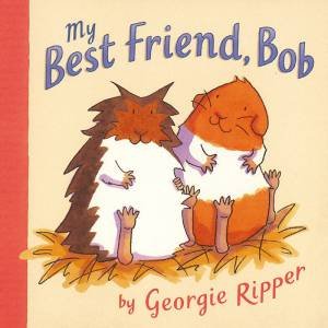 My Best Friend, Bob by Georgie Ripper