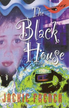 Red Tadpoles: The Black House by Jackie French