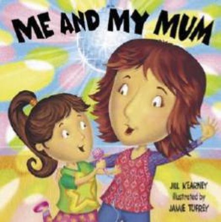 Me And My  Mum by Jill Kearney