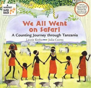 We All Went On Safari: A Counting Journey Through Tanzania by Laurie Krebs & Julia Cairns