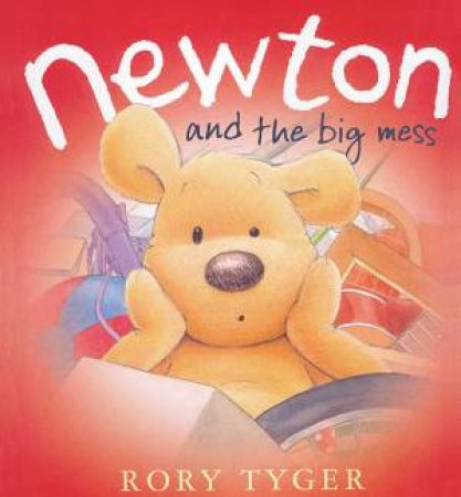 Newton And The Big Mess by Rory Tyger