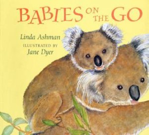 Babies On The Go by Linda Ashman