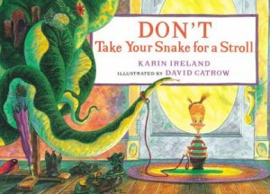 Don't Take Your Snake For A Stroll by Karin Ireland