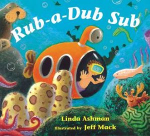 Rub-A-Dub Sub by Linda Ashman