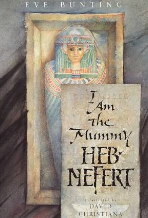 I Am The Mummy Heb-Nefert by Eve Bunting