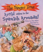 The Danger Zone Avoid Sailing In The Spanish Armada