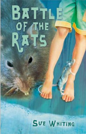 Battle Of The Rats by Sue Whiting