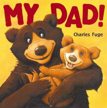 My Dad! by Charles Fuge