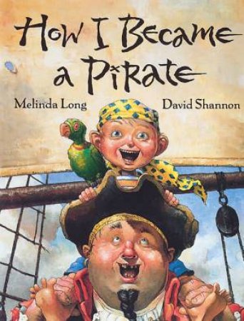 How I Became A Pirate by Melinda Long