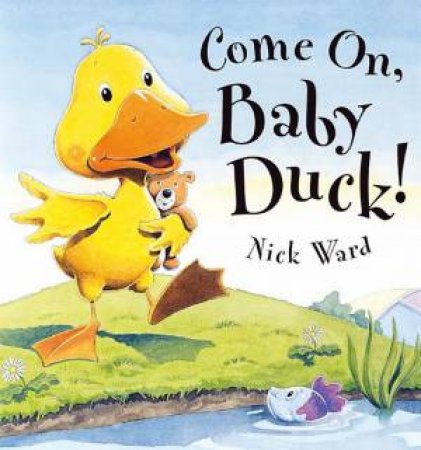 Come On, Baby Duck! by Nick Ward