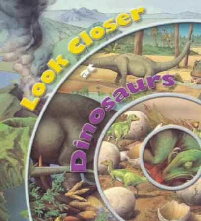 Look Closer: At Dinosaurs by Various