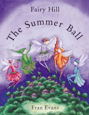 Fairy Hill: The Summer Ball by Fran Evans