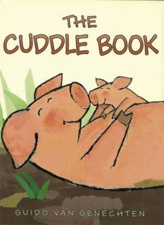 The Cuddle Book by Guido Van Genechten